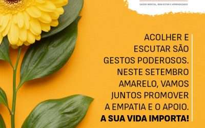 Setembro Amarelo: Acolher e Escutar São Gestos Poderosos